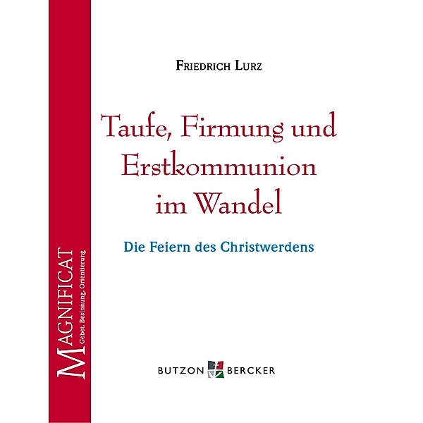 Taufe, Firmung und Erstkommunion im Wandel, Friedrich Lurz