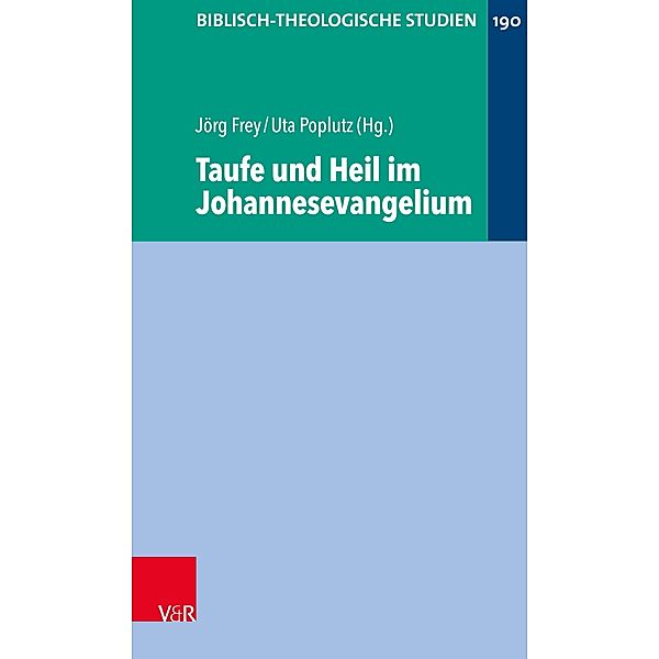 Taufe und Heil im Johannesevangelium / Biblisch-Theologische Studien