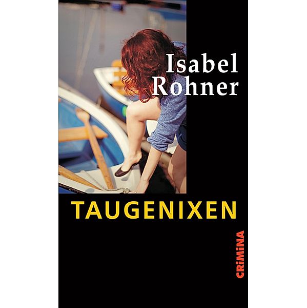 Taugenixen / CRiMiNA, Isabel Rohner