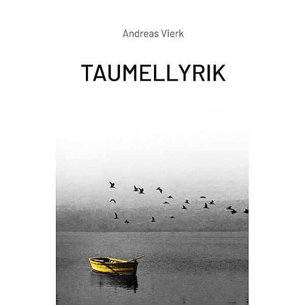Taumellyrik, Andreas Vierk