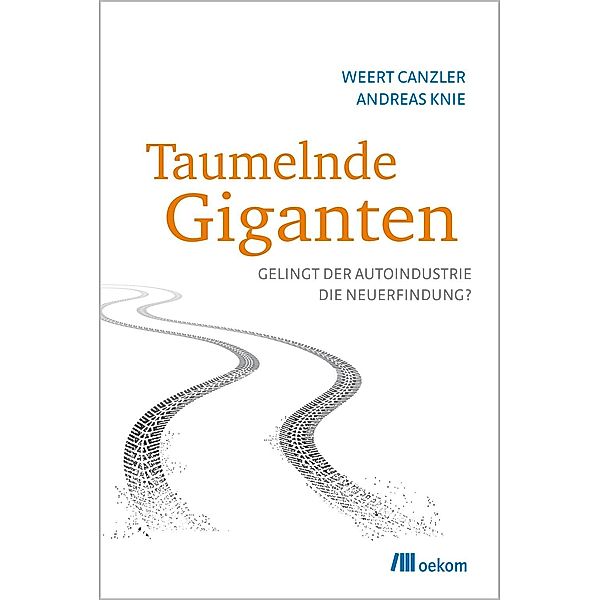 Taumelnde Giganten, Weert Canzler, Andreas Knie