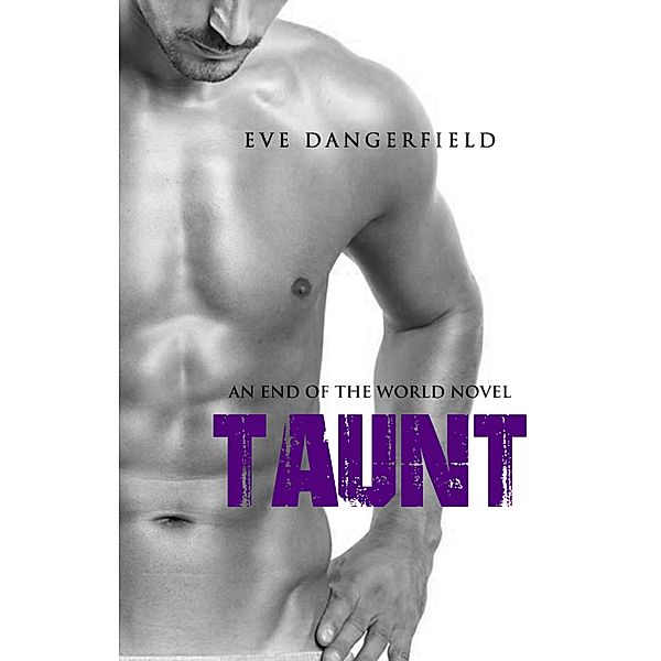 Taunt, Eve Dangerfield