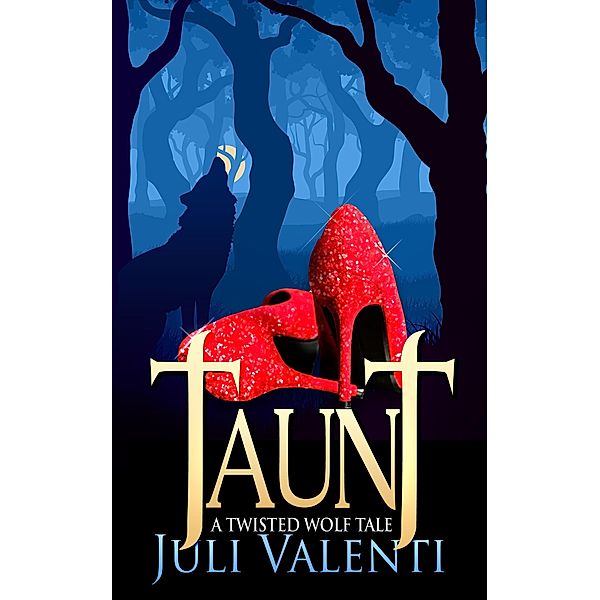 Taunt: A Twisted Wolf Tale, Juli Valenti
