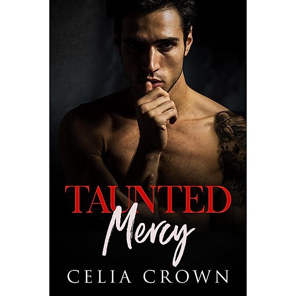 Taunted Mercy, Celia Crown