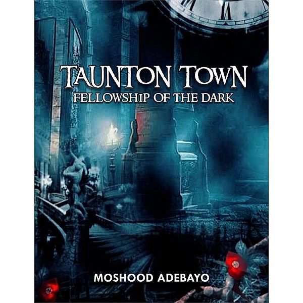 Taunton Town: Fellowship of the Dark, Moshood Adebayo