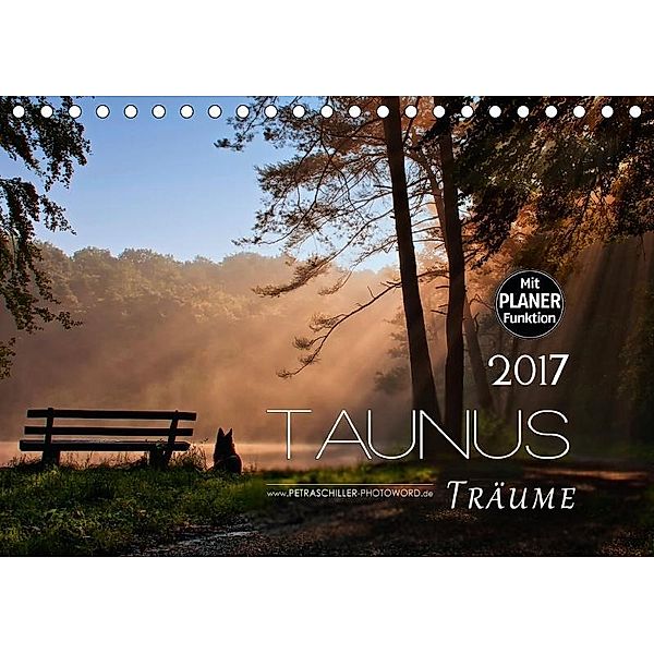 Taunus - Träume (Tischkalender 2017 DIN A5 quer), Petra Schiller