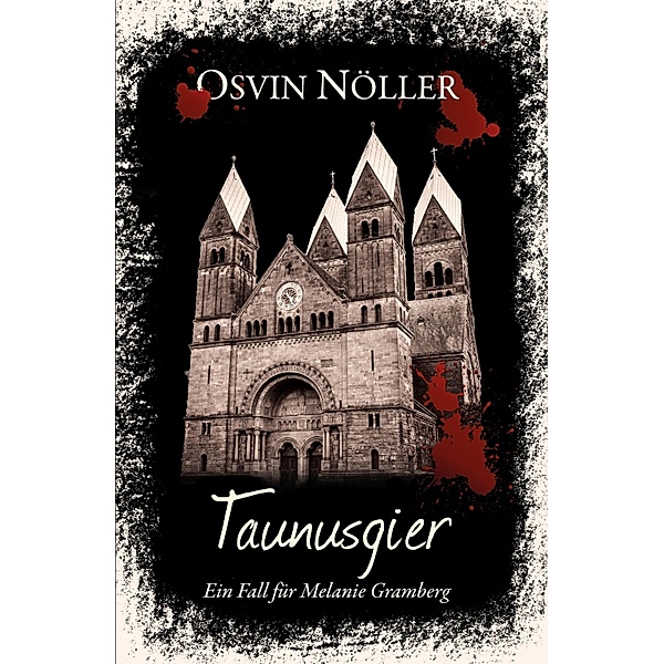 Taunusgier / Melanie-Gramberg-Reihe Bd.1, Osvin Nöller