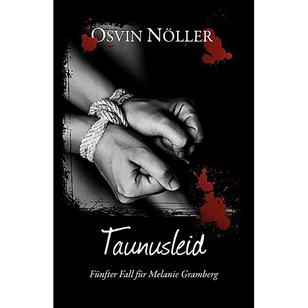 Taunusleid / Melanie-Gramberg-Reihe Bd.5, Osvin Nöller