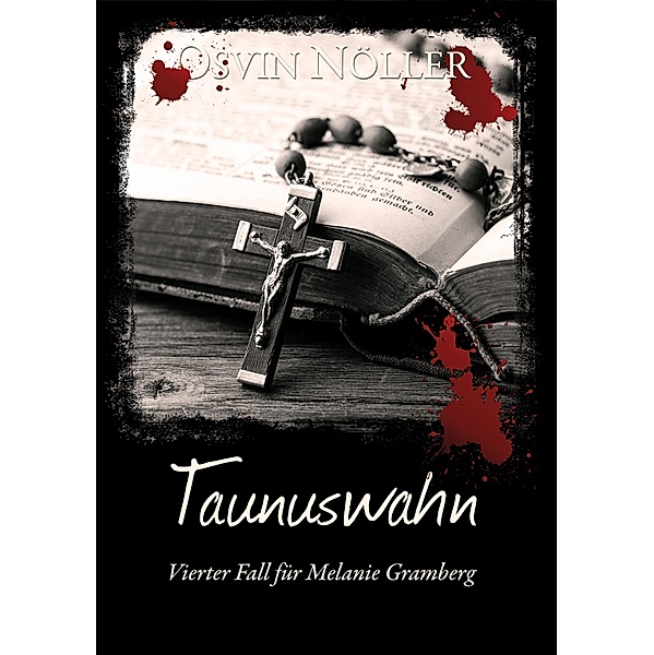 Taunuswahn / Melanie-Gramberg-Reihe Bd.4, Osvin Nöller