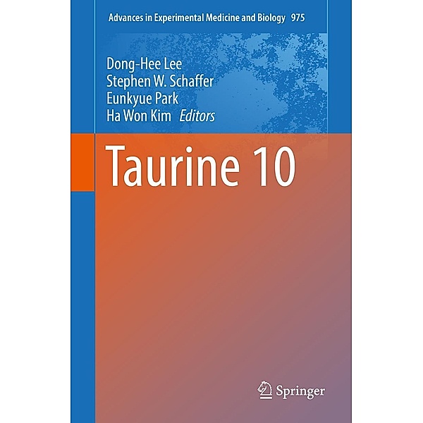 Taurine 10 / Advances in Experimental Medicine and Biology Bd.975