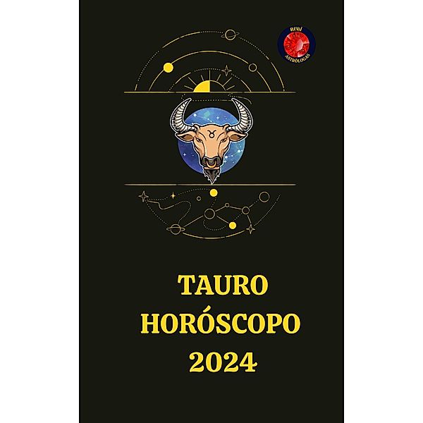 Tauro Horóscopo  2024, Rubi Astrólogas