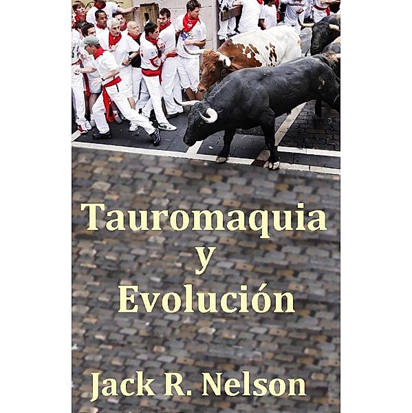 Tauromaquia y La Evolucion, Jack Nelson