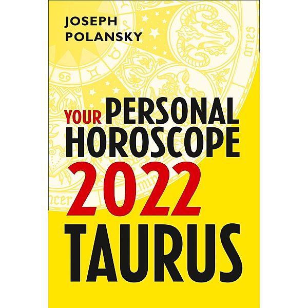 Taurus 2022: Your Personal Horoscope, Joseph Polansky