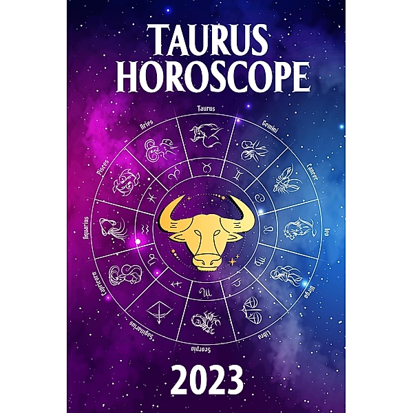 Taurus Horoscope 2023 (2023 zodiac predictions, #2) / 2023 zodiac predictions, Zoltan Romani