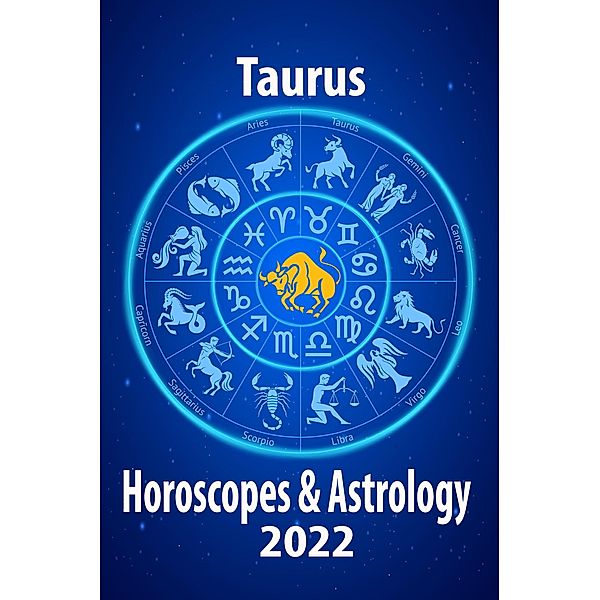 Taurus Horoscope & Astrology 2022 (Horoscope Predictions 2022, #2) / Horoscope Predictions 2022, Jupiter Chernaya