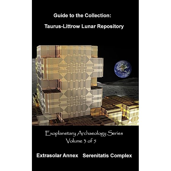 Taurus-Littrow Lunar Repository (Exoplanetary Archaeology, #3) / Exoplanetary Archaeology, David Petersen, Mandy Conti