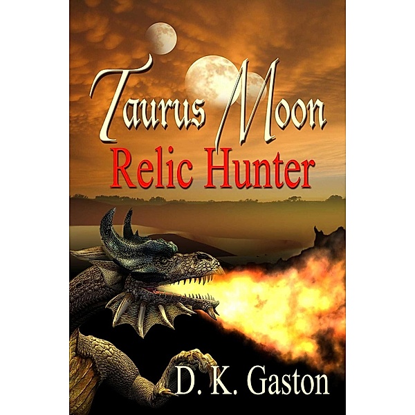 Taurus Moon: Relic Hunter, D K Gaston