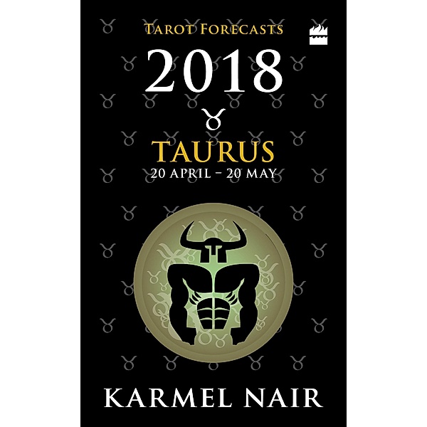 Taurus Tarot Forecasts 2018, Karmel Nair