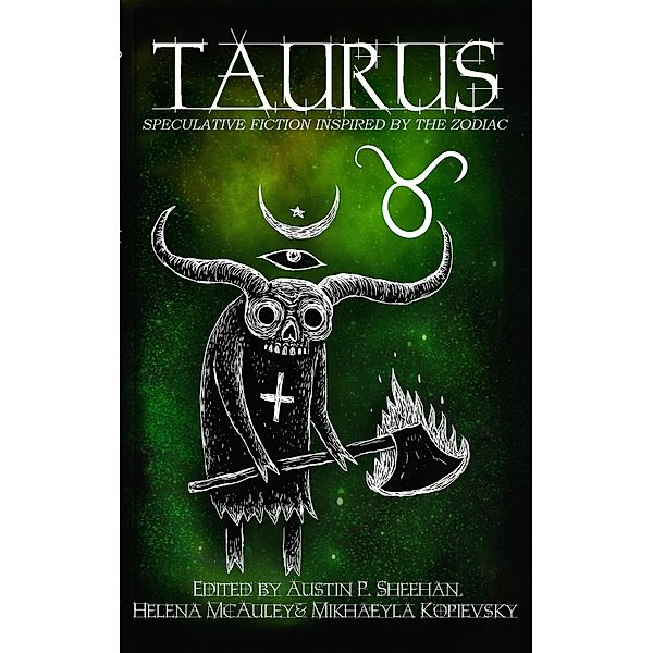 Taurus (The Zodiac Series, #5) / The Zodiac Series, Aussie Speculative Fiction, Austin P. Sheehan, Brianna Bullen, Helena Macauley, Nikky Lee, Sasha Hanton, Stephen Herczeg, Zoey Xolton