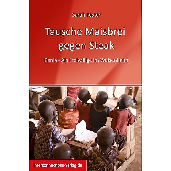 Tausche Maisbrei gegen Steak / Jobs, Praktika, Studium Bd.68, Sarah Fester