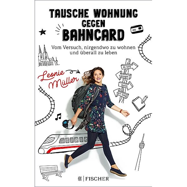 Tausche Wohnung gegen BahnCard, Leonie Müller