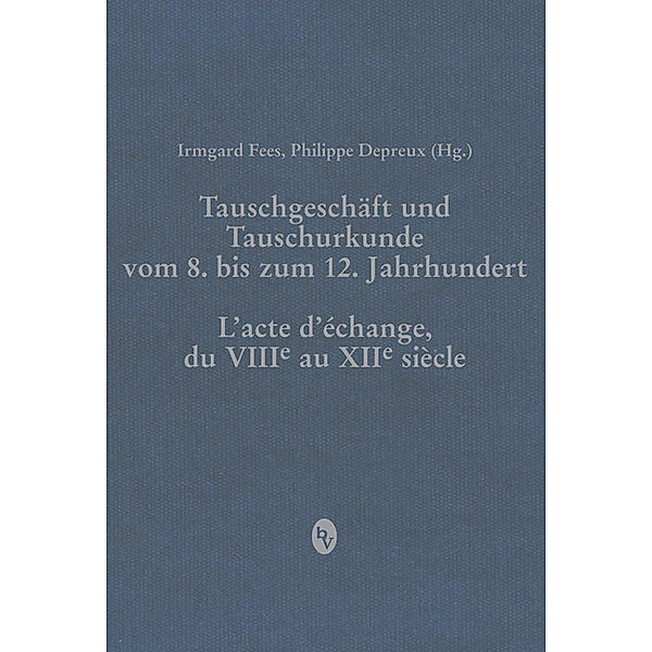 Tauschgeschäft und Tauschurkunde vom 8. bis zum 12. Jahrhundert / L«acte d«échange, du VIIIe au XIIe siècle; .