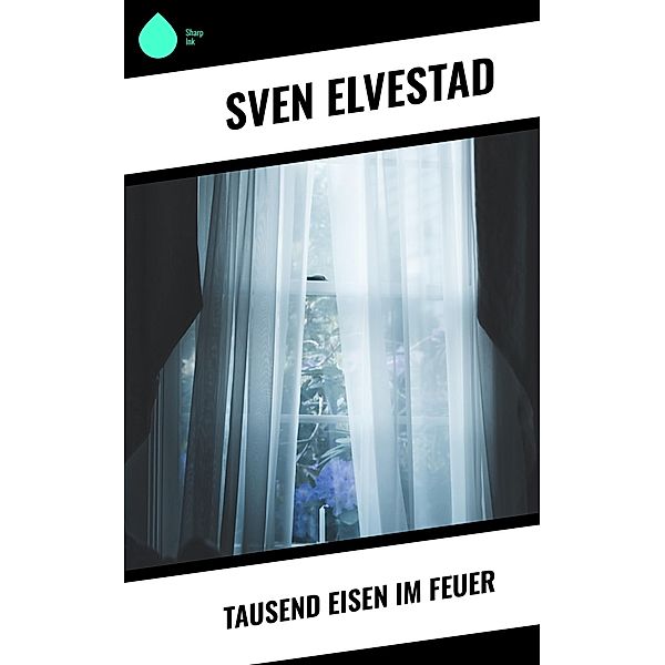 Tausend Eisen im Feuer, Sven Elvestad