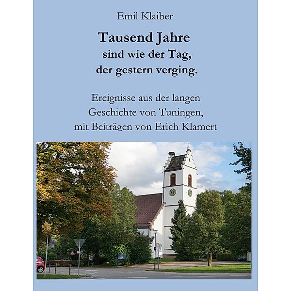 Tausend Jahre sind wie der Tag, der gestern verging., Emil Klaiber