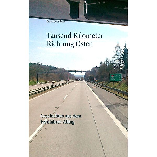 Tausend Kilometer Richtung Osten, Bruno Swendson