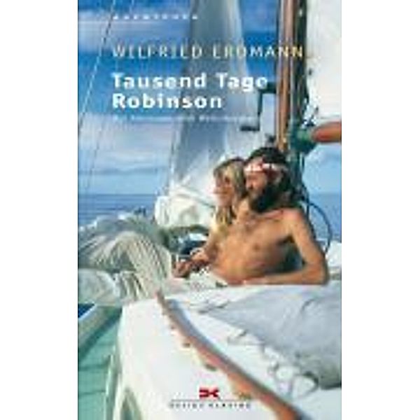 Tausend Tage Robinson, Wilfried Erdmann