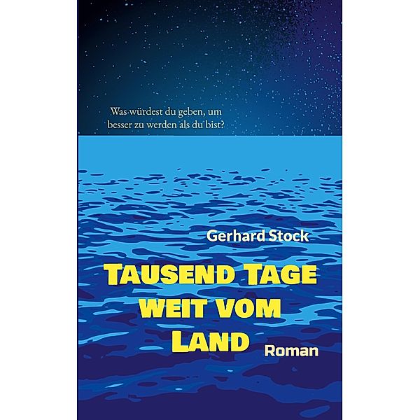 Tausend Tage weit vom Land, Gerhard Stock