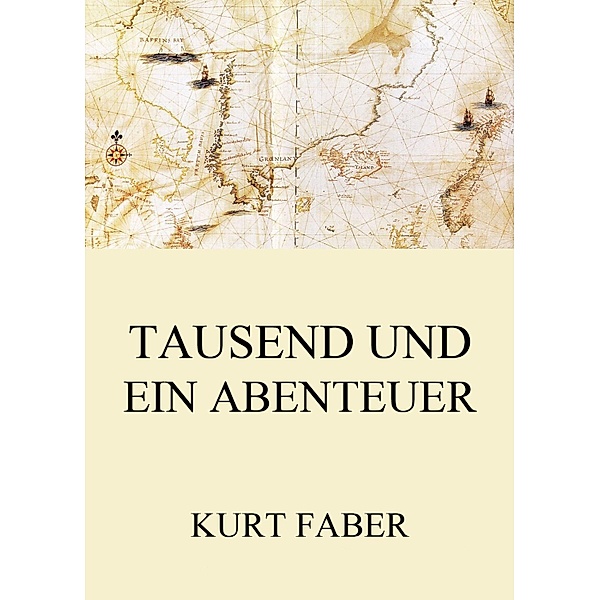 Tausend und ein Abenteuer, Kurt Faber
