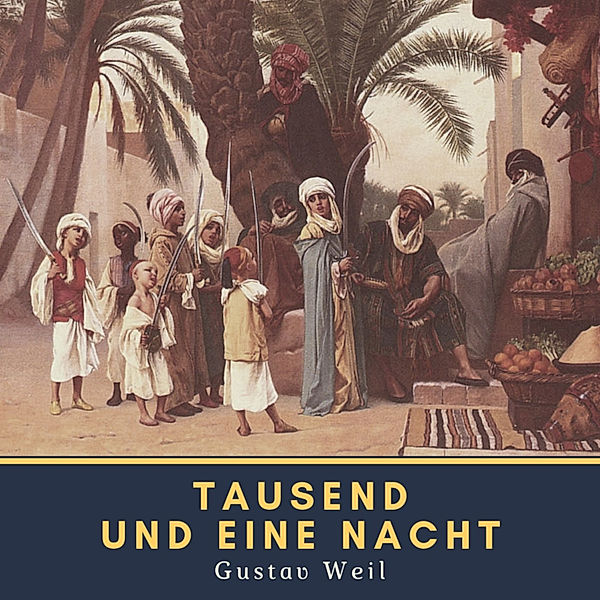 Tausend und eine Nacht, Gustav Weil