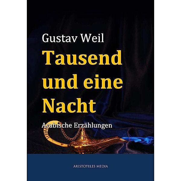 Tausend und eine Nacht, Gustav Weil