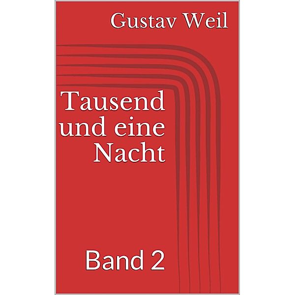Tausend und eine Nacht, Band 2, Gustav Weil