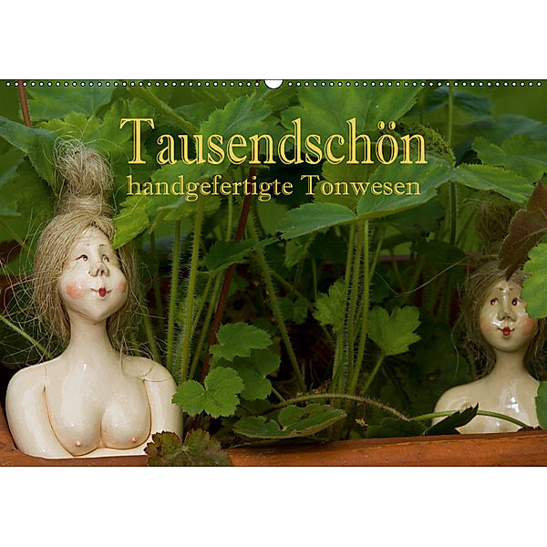 Tausendschön - handgeferigte Tonwesen (Wandkalender 2019 DIN A2 quer), Hans Pfleger