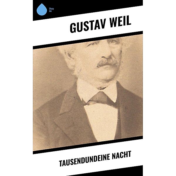 Tausendundeine Nacht, Gustav Weil