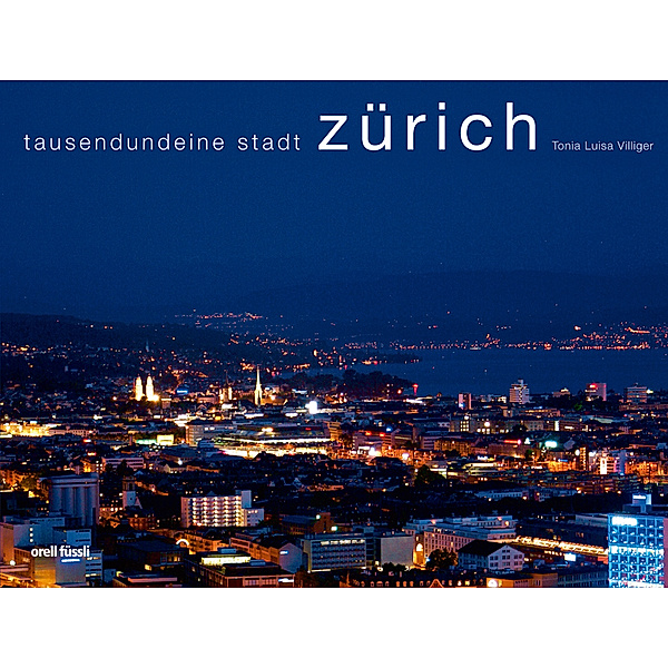 Tausendundeine Stadt Zürich, Toni L. Villiger