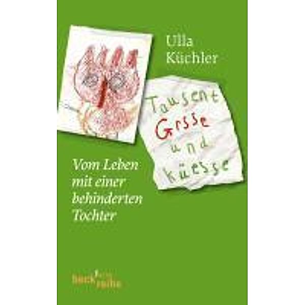 Tausent Grsse und Küesse / Beck'sche Reihe Bd.6002, Ulla Küchler