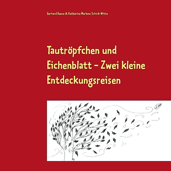 Tautröpfchen und Eichenblatt, Gerhard Reese, Katharina Marlene Schick-Witte