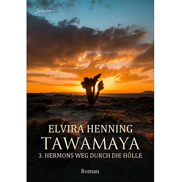 TAWAMAYA - 3. HERMONS WEG DURCH DIE HÖLLE, Elvira Henning