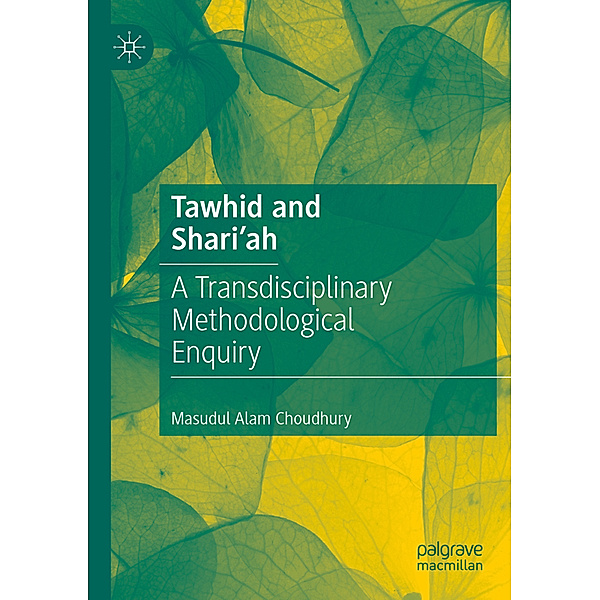 Tawhid and Shari'ah, Masudul Alam Choudhury
