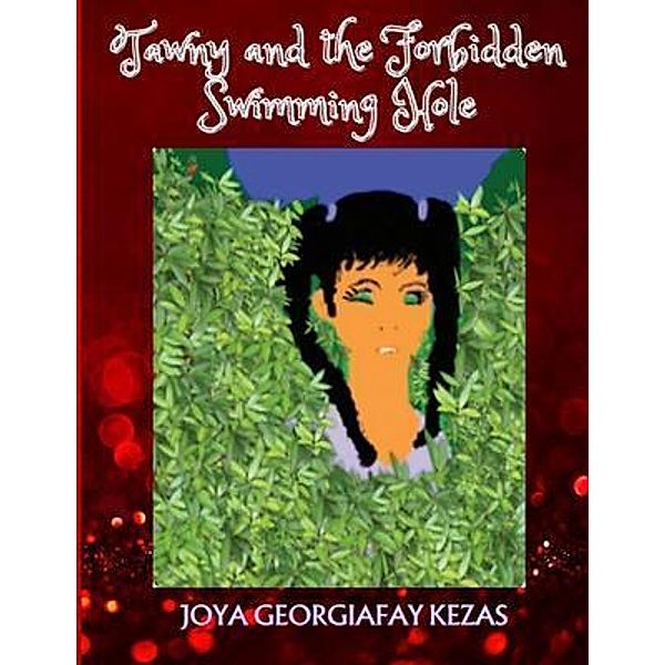 Tawny and the Forbidden Swimming Hole, Joya Georgiafay Kezas
