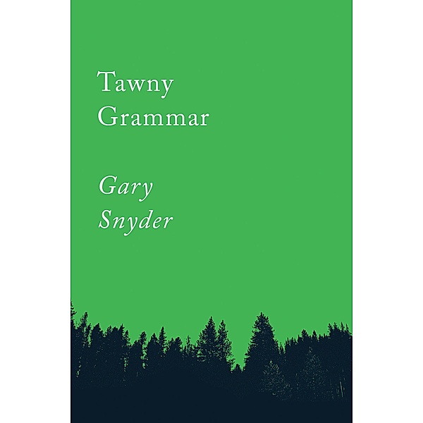 Tawny Grammar / Counterpoints Bd.2, Gary Snyder