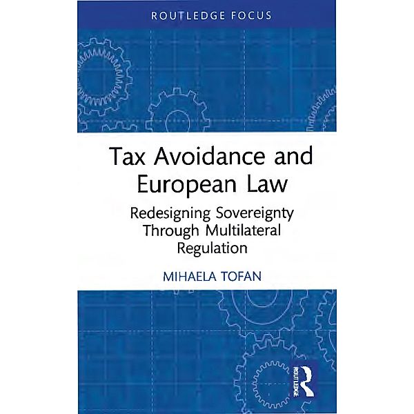 Tax Avoidance and European Law, Mihaela Tofan