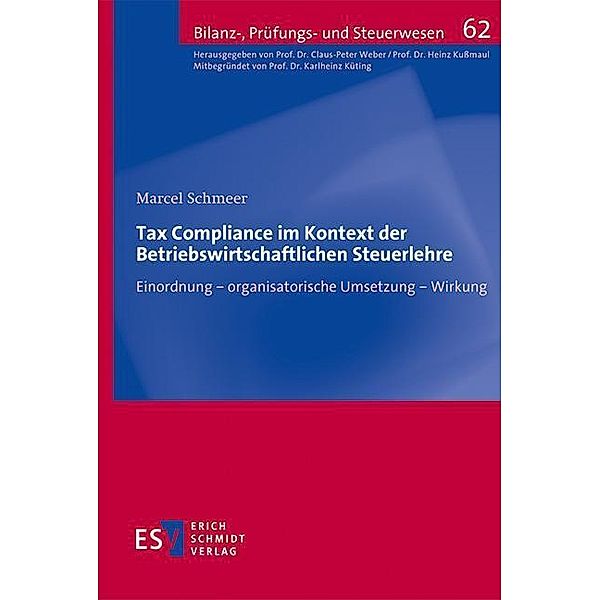 Tax Compliance im Kontext der Betriebswirtschaftlichen Steuerlehre, Marcel Schmeer