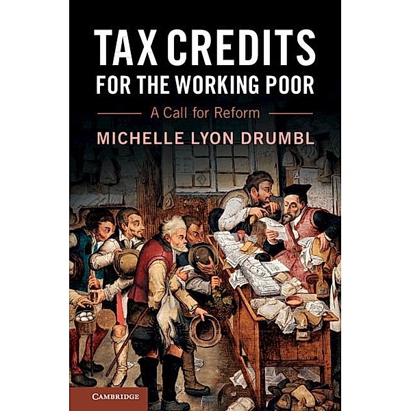 Tax Credits for the Working Poor, Michelle Lyon Drumbl