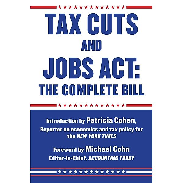 Tax Cuts and Jobs Act: The Complete Bill