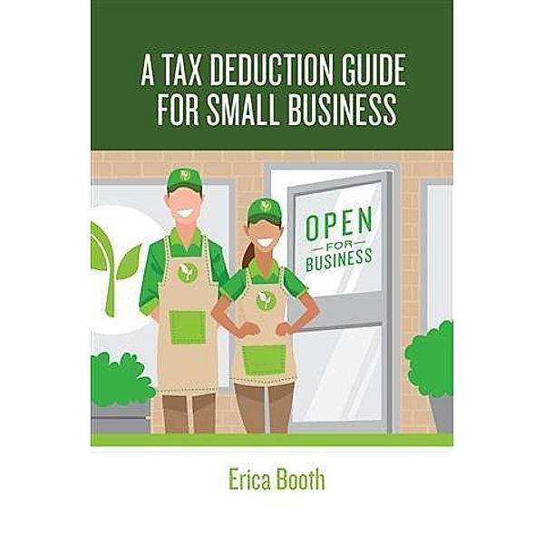 Tax Deduction Guide for Small Business, Erica Booth