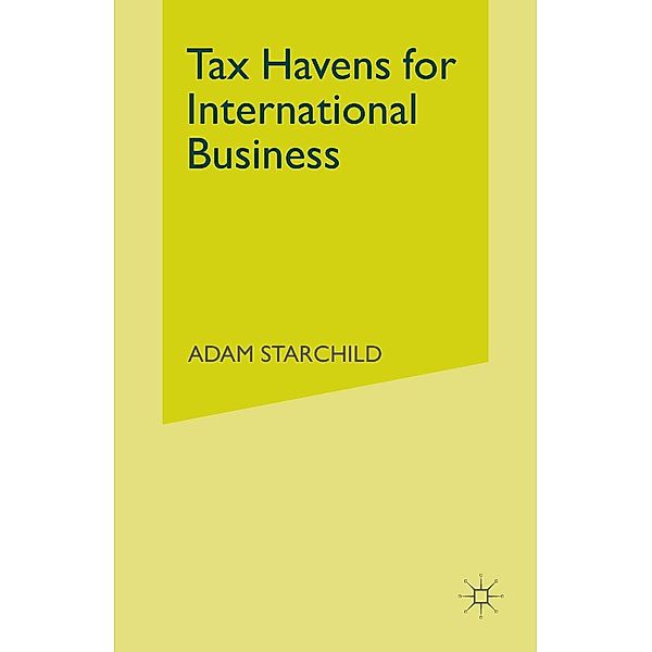 Tax Havens for International Business, Adam Starchild